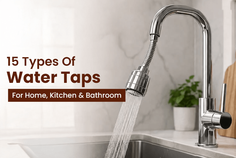 15 Types Of Water Taps For Home, Kitchen &amp; Bathroom: Use Cases And Key Benefits